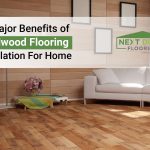 10 Major Benefits of Hardwood Flooring Installation For Home