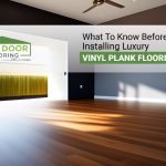What to Know Before Installing Luxury Vinyl Plank Flooring